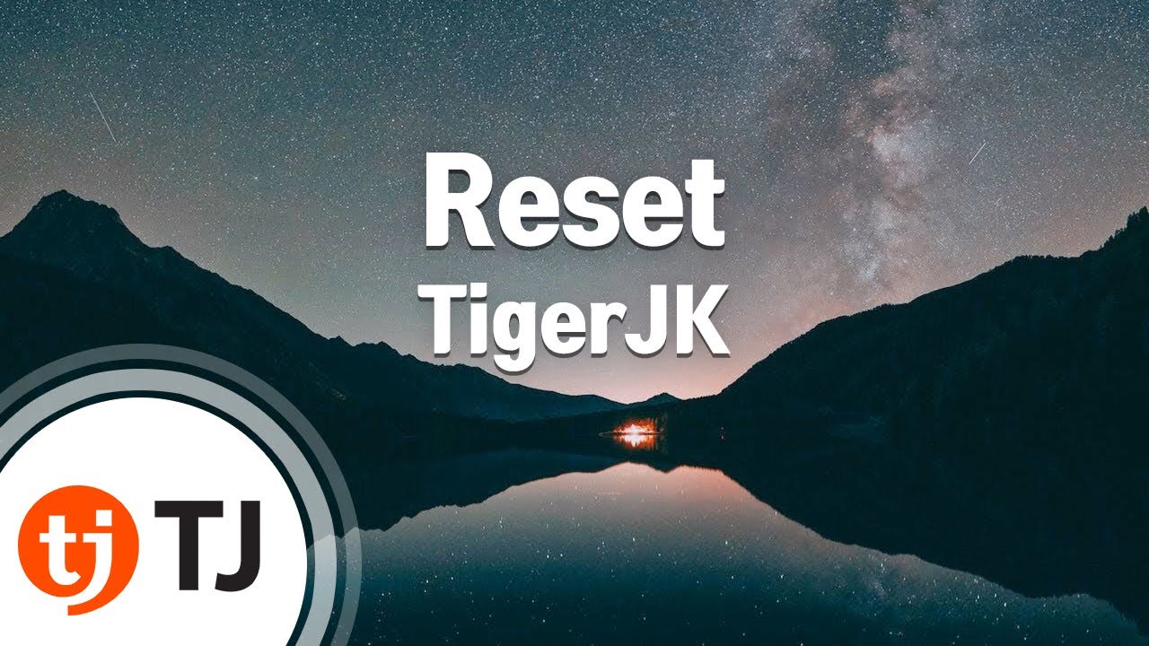[TJ노래방] Reset(후아유-학교 2015 OST) - 타이거 JK(Feat.진실) / TJ Karaoke