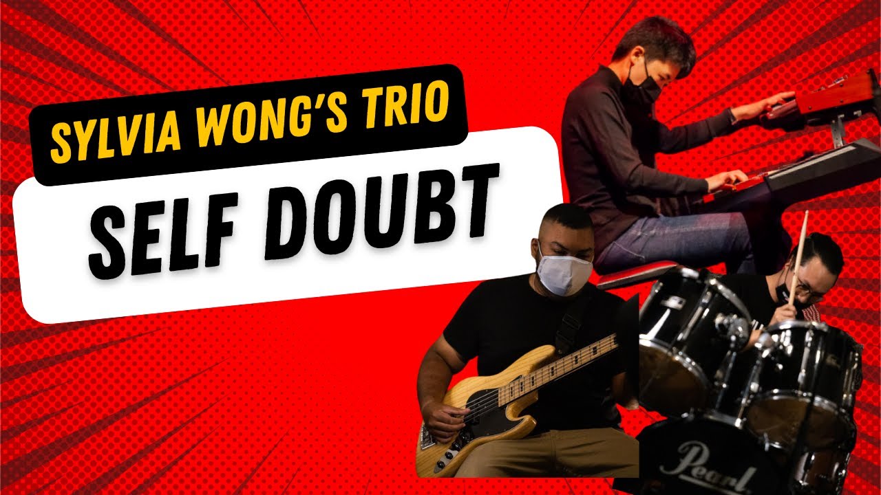 Self Doubt | Sylvia Wong's Trio