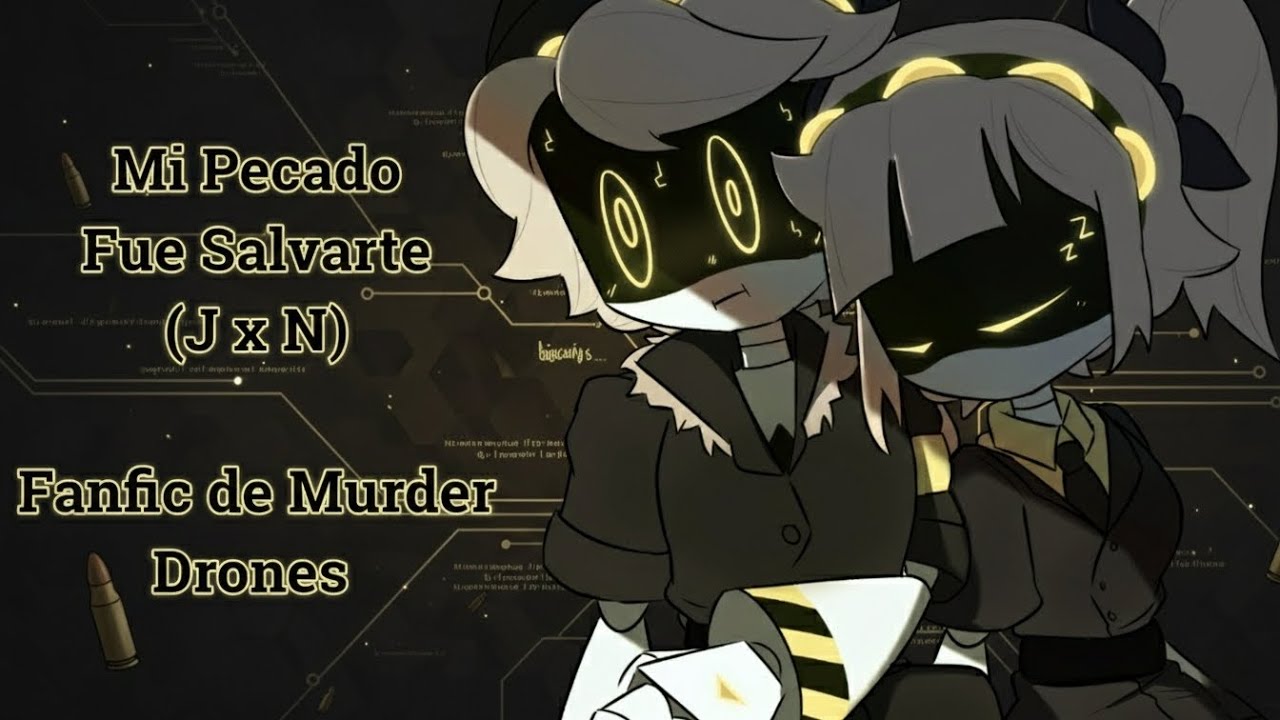 Mi Pecado fue Salvarte || [Murder Drones Fanfic] || (Historia Completa)
