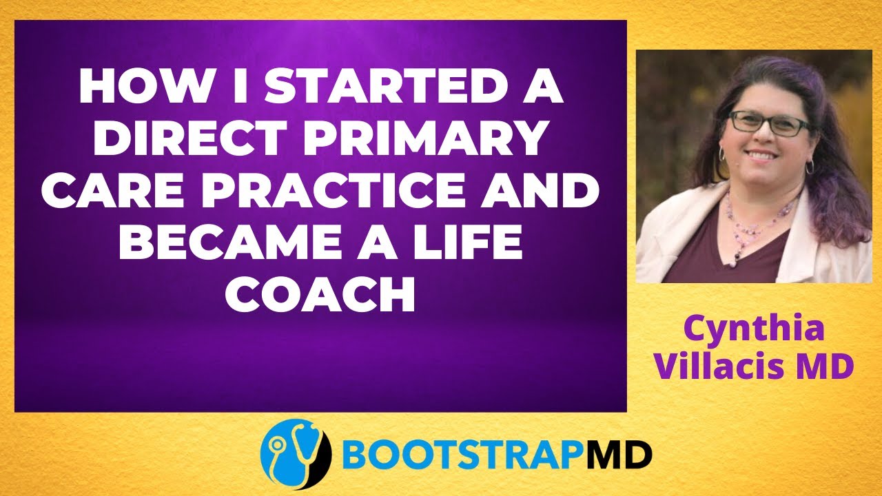 How I Started a Direct Primary Care Practice and Became a Life Coach