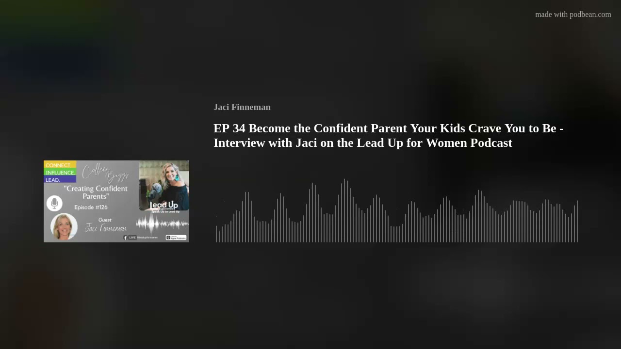 EP 34 Become the Confident Parent Your Kids Crave You to Be - Interview with Jaci on the Lead Up for