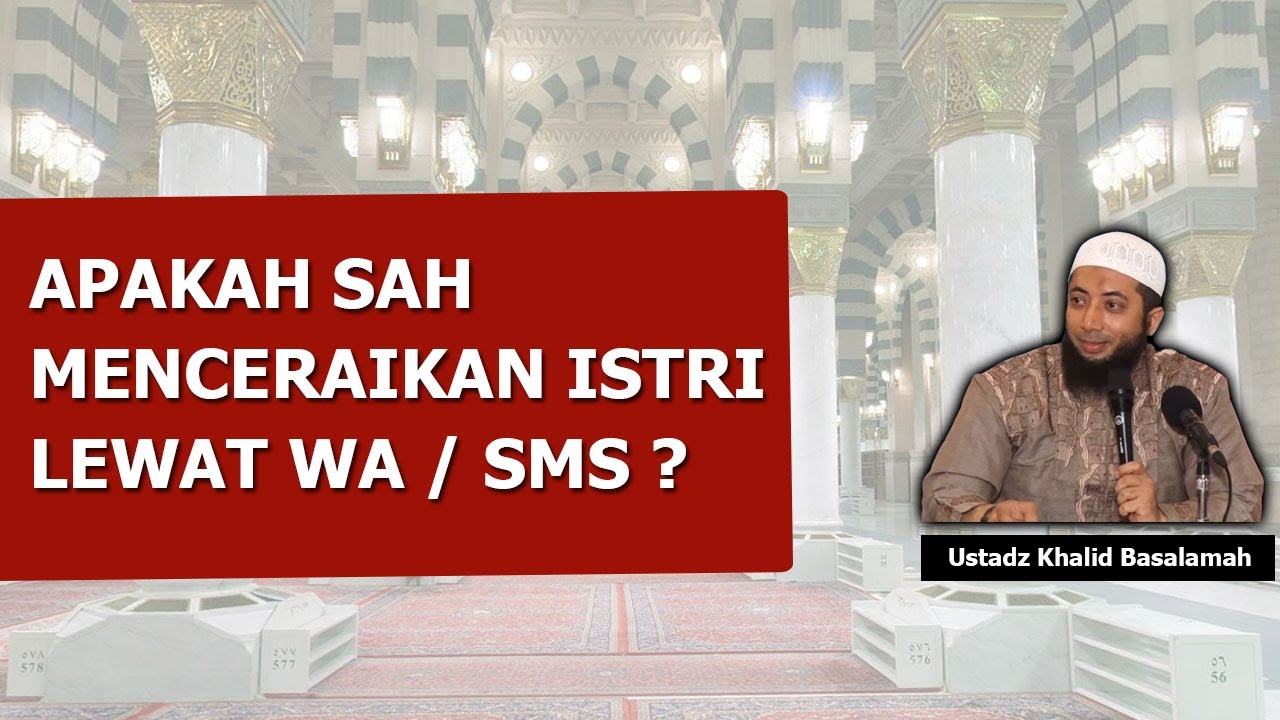 Hukum menceraikan istri lewat WA / SMS | ustadz Khalid Basalamah #kajiansunnah #ceramah