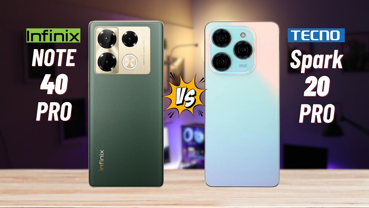 Infinix Note 40 Pro vs Tecno Spark 20 Pro