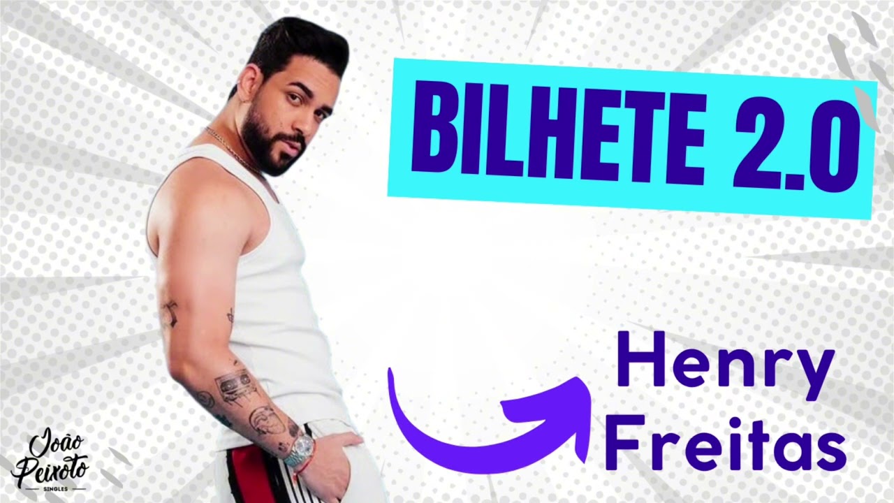 Henry Freitas - Bilhete 2.0 | Repert&oacute;rio Novo