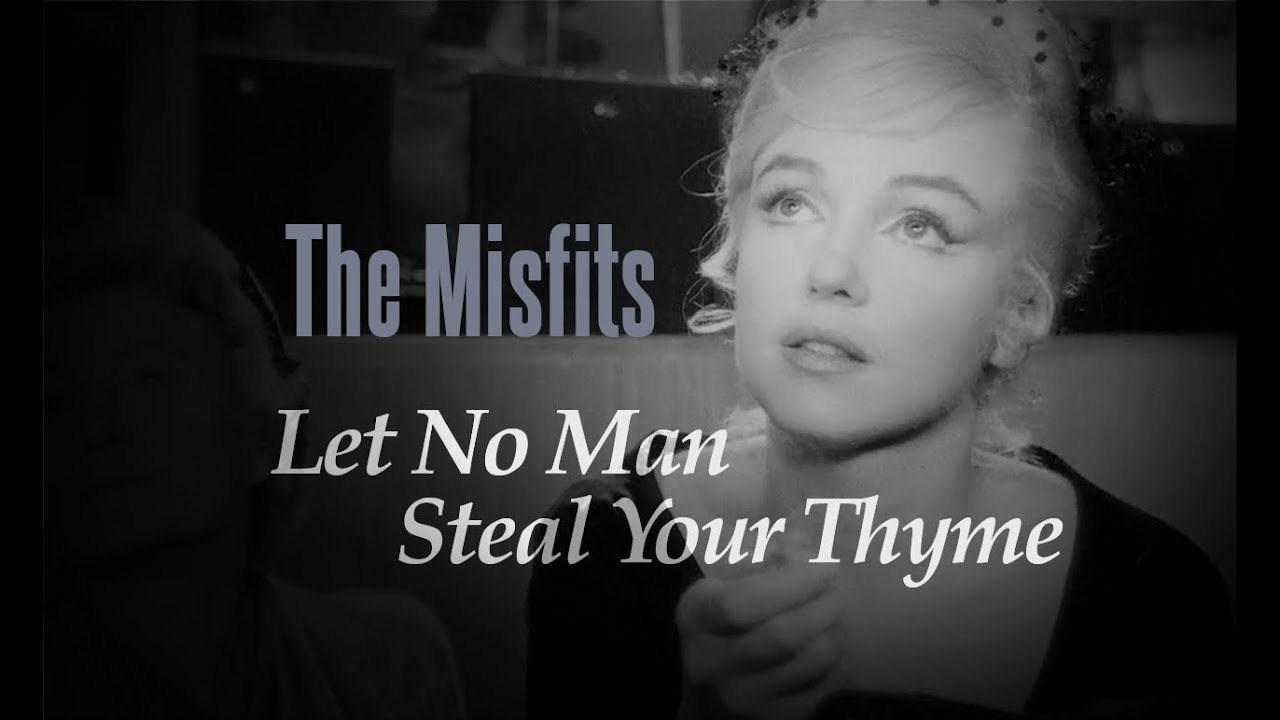 Let No Man Steal Your Thyme | The Misfits