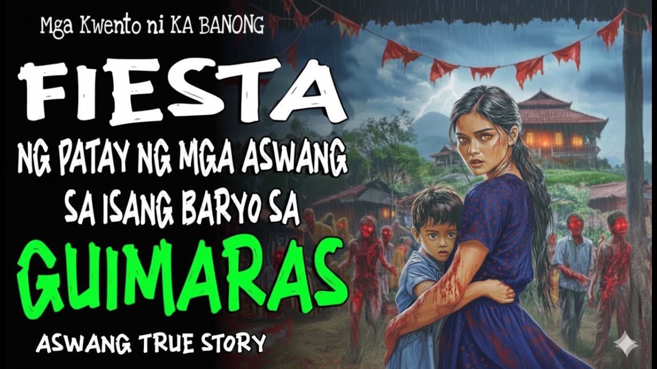 FIESTA NG PATAY NG MGA ASWANG SA ISANG BARYO SA GUIMARAS | Kwentong Aswang | True Story