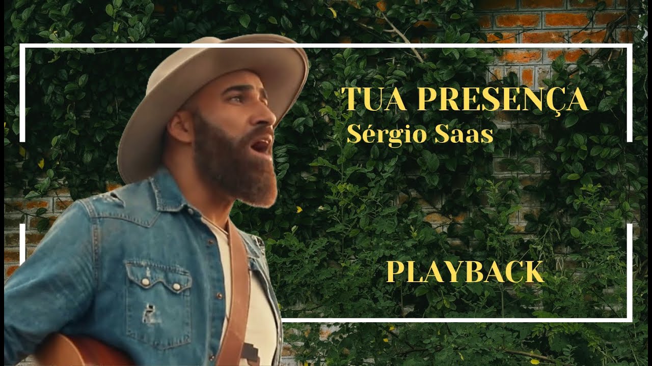 TUA PRESENÇA - PLAYBACK - SERGIO SAAS - ACÚSTICO NOVO TEMPO