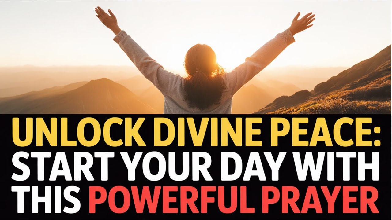 POWERFUL MORNING PRAYER:  ANOINTED STEPS TO RECEIVE DIVINE PEACE AND GUIDANCE TODAY!