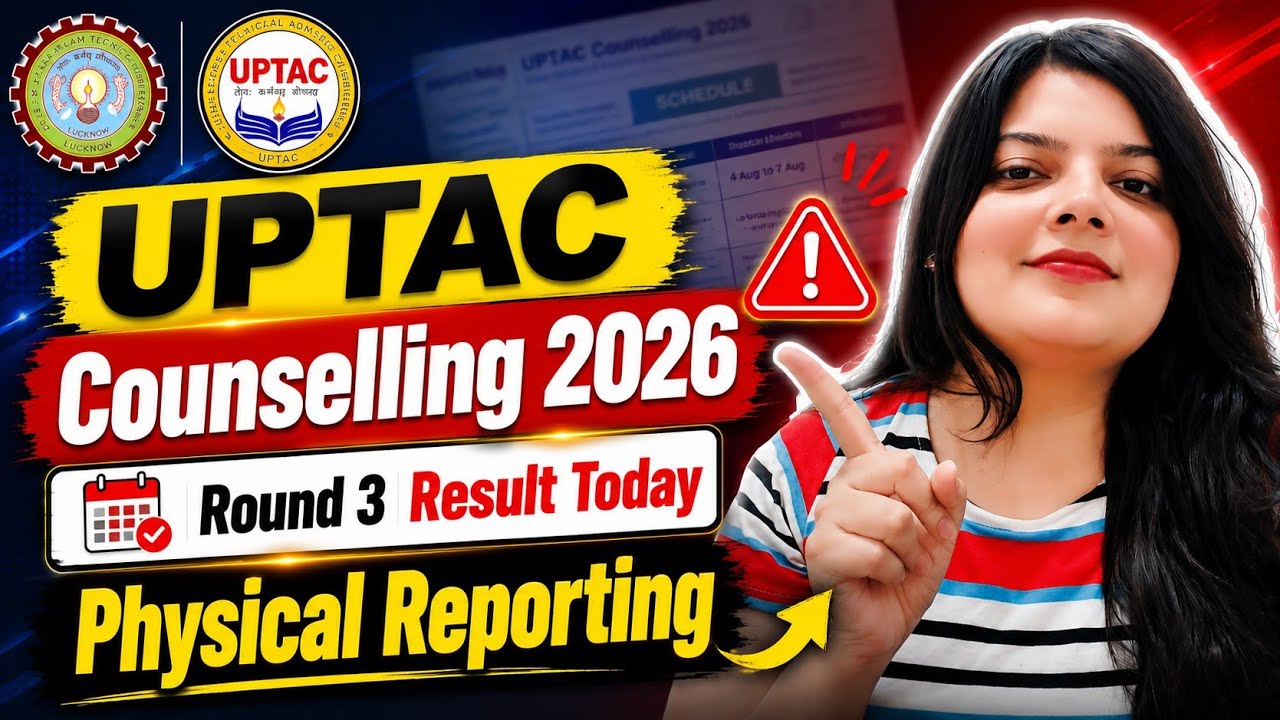 🔥UPTAC Counselling 2026 Round 3 Result Today⚠️ | Physical Reporting Process, Documents & Fee Payment