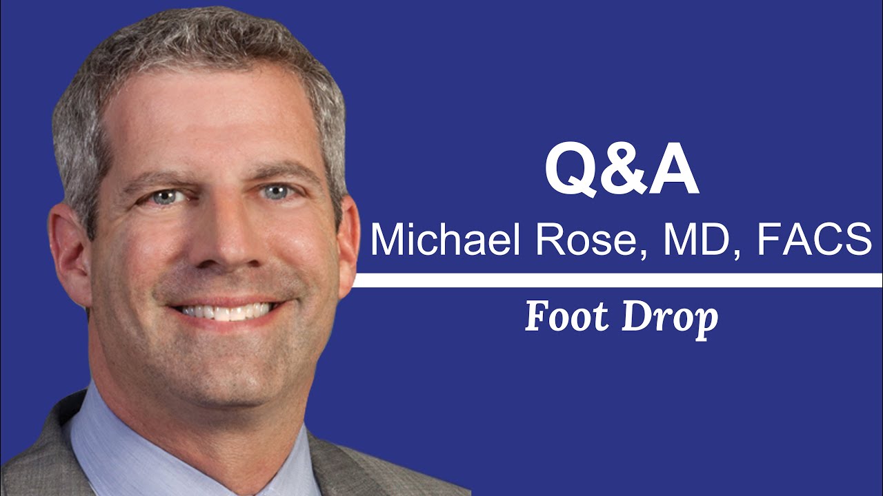 What is Foot Drop? | Causes, Symptoms, & Treatment with Michael Rose, MD