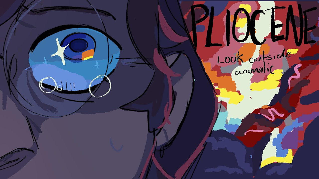 PLIOCENE - Look outside Aster animatic : - )