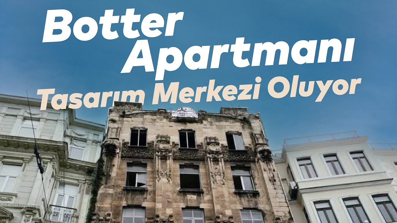 BEYOĞLU'NA YENİ BİR KÜLTÜR SANAT MEKANI: BOTTER APARTMANI | İSTANBUL'UN MİRASI