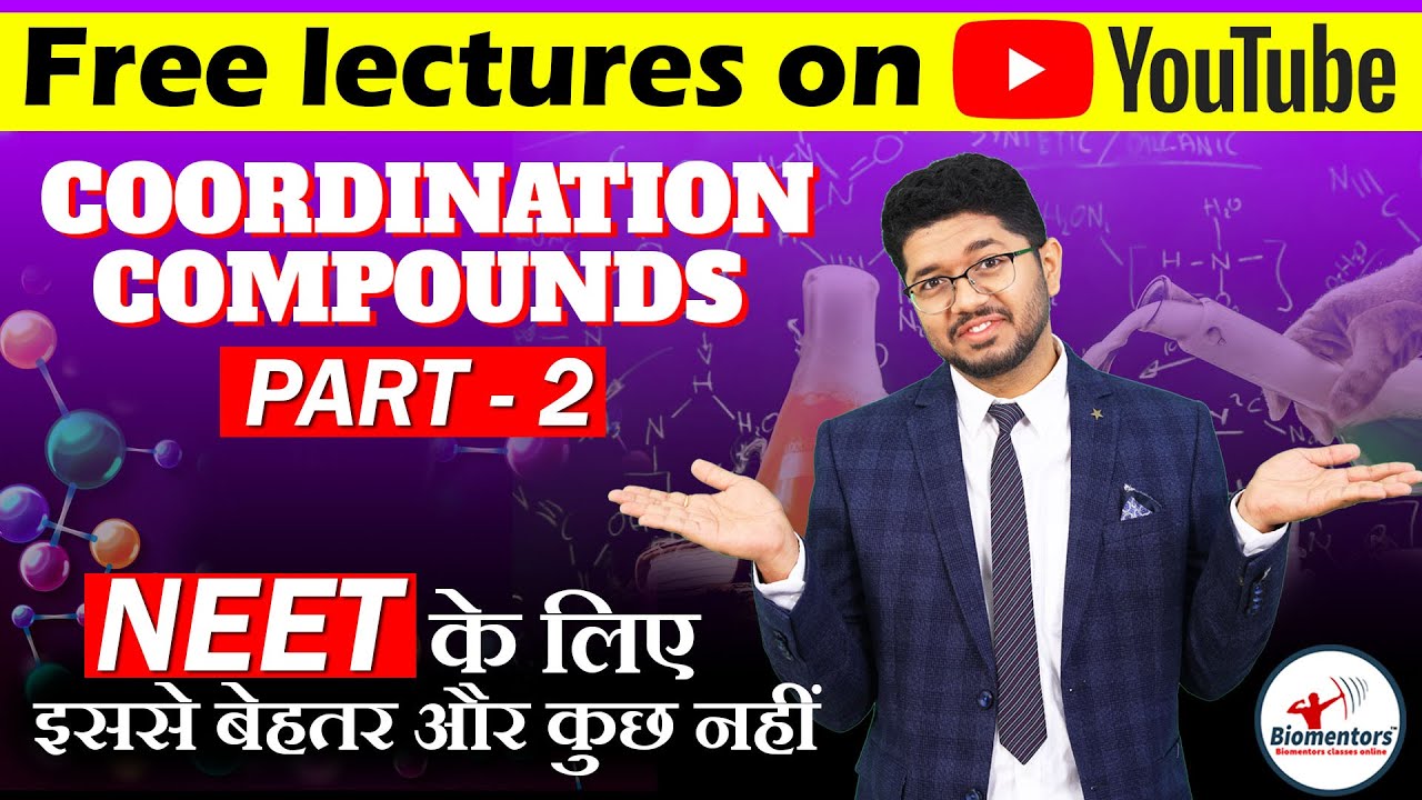 Coordination Compounds (Part 2) l Chemistry Free lectures l Biomentors online l NEET Live