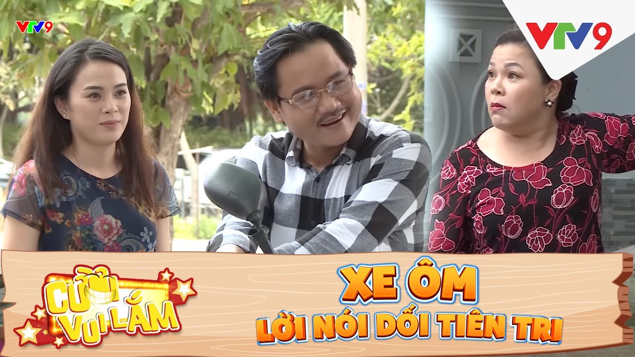 [Cười vui lắm] Xe &ocirc;m: Lời n&oacute;i dối ti&ecirc;n tri