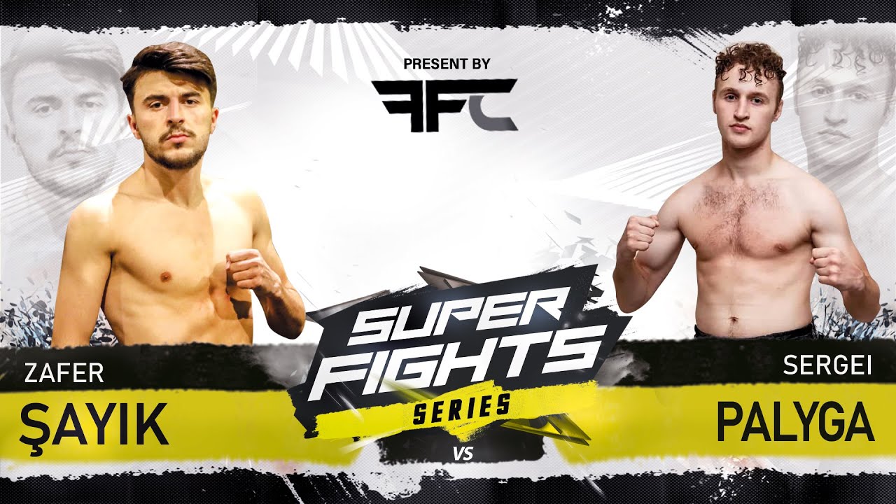 Zafer ŞAYIK (TURKEY) vs. Sergei PALYGA (UKRAINE) | FFC SUPERFIGHTS