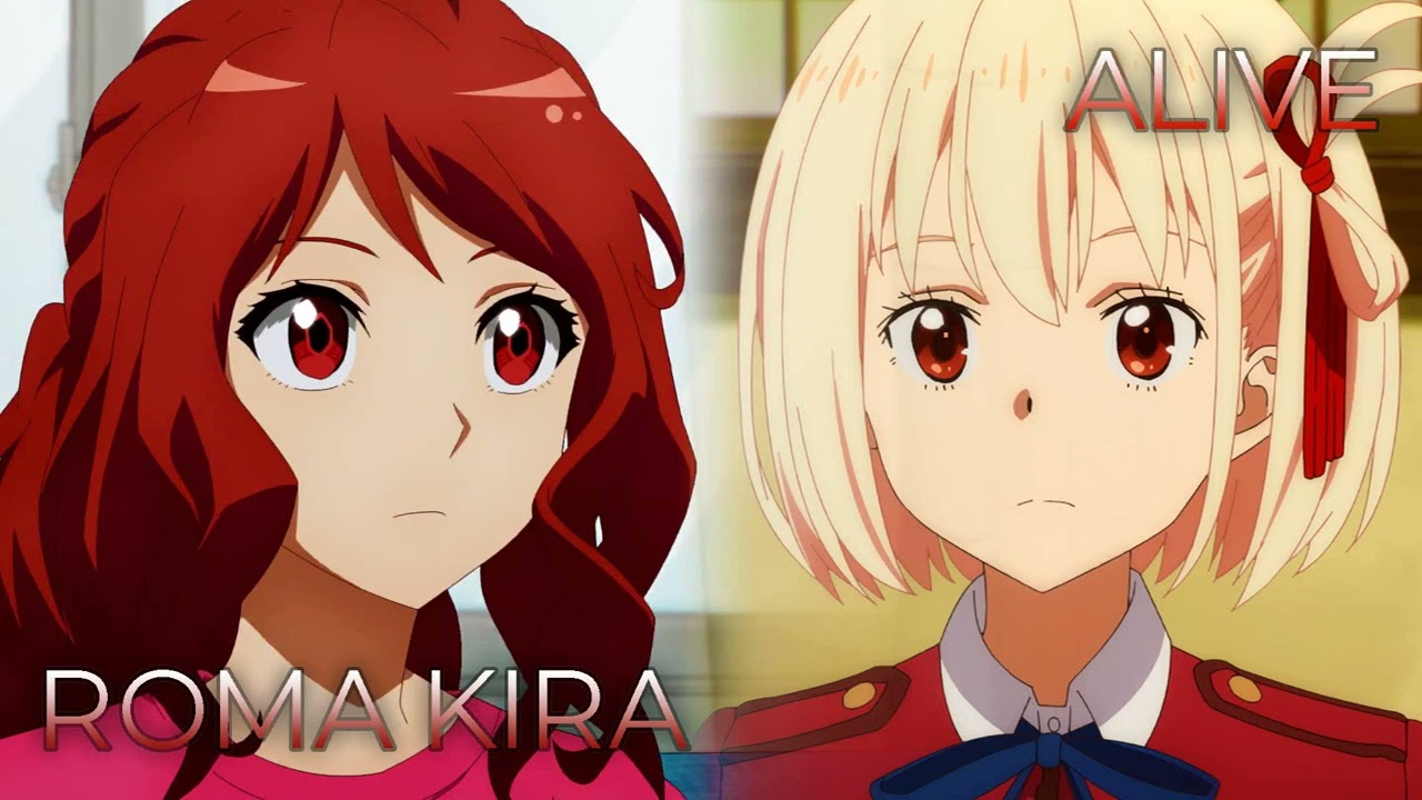 ROMA KiRA x ALIVE | Mashup of Lycoris Recoil, Romantic Killer [ClariS x YURiKA]