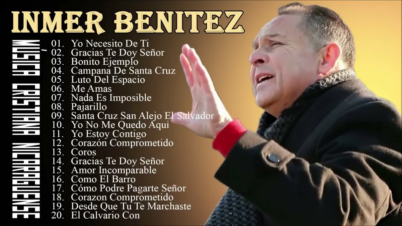 Inmer Benitez➤2 Horas De sus Mejores Alabanzas De Adoracion 2022