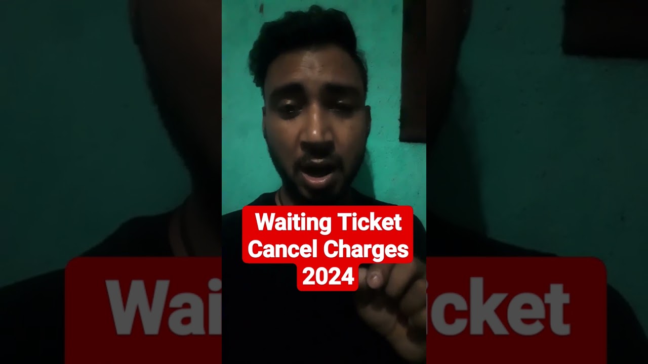 Waiting ticket Cancellation charges 2024 | waiting train ticket cancel charges | #shorts