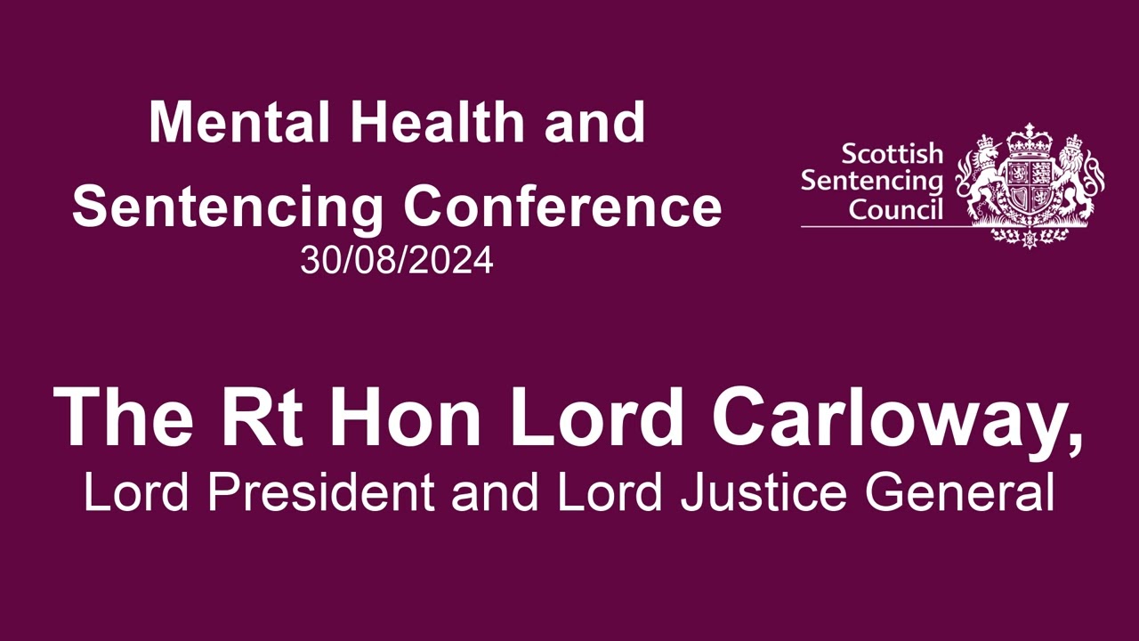 Mental Health and the Criminal Justice System – The Rt Hon Lord Carloway, Lord President