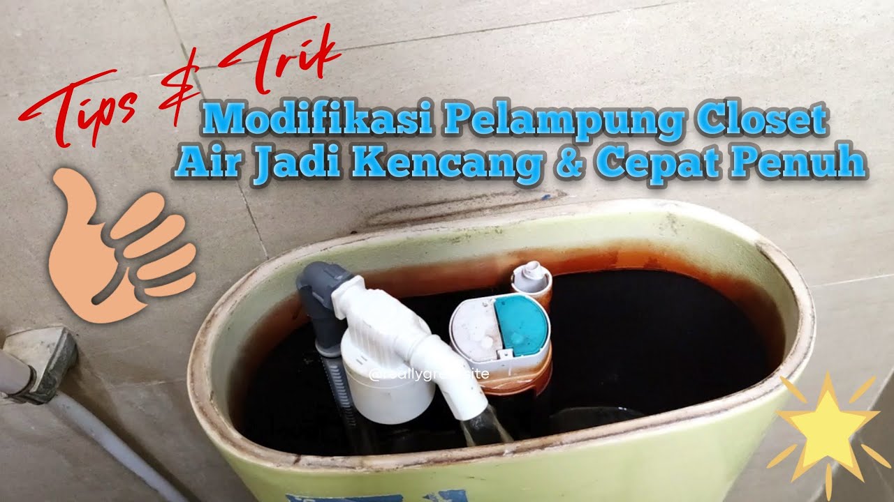 Modifikasi Pelampung Closet Duduk, Air Jadi Kencang dan Cepat Penuh