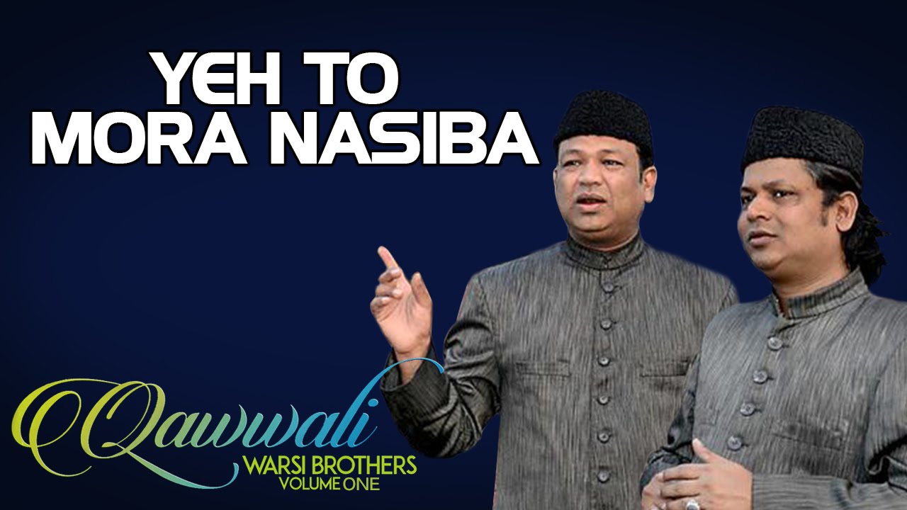 Yeh To Mora Nasiba - Warsi Brothers (Album: Qawwali - Warsi Brothers - Vol 1)