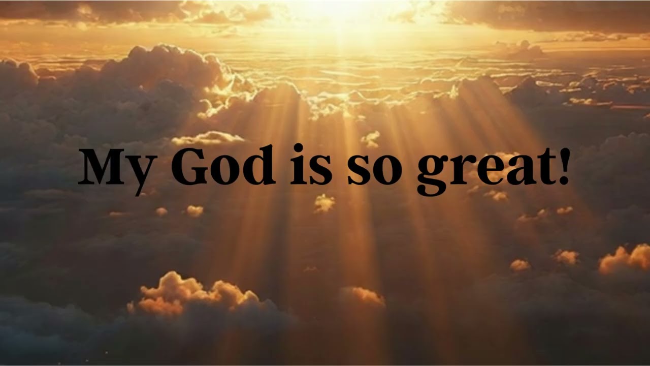 My God is so great! - Meu Deus é Tão Grande!