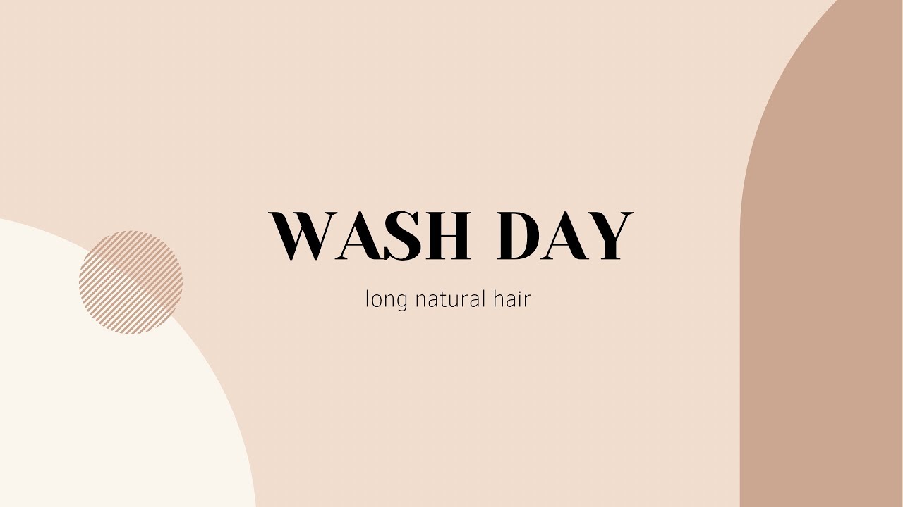Wash Day Routine Long Natural Hair