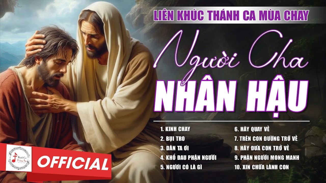 ALBUM Thánh Ca Mùa Chay 2026 | NGƯỜI CHA NHÂN HẬU | Thánh Ca Cầu Nguyện Trong Mùa Chay Thánh