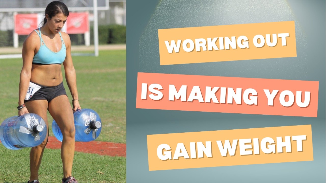 Why working out more is making you gain weight!