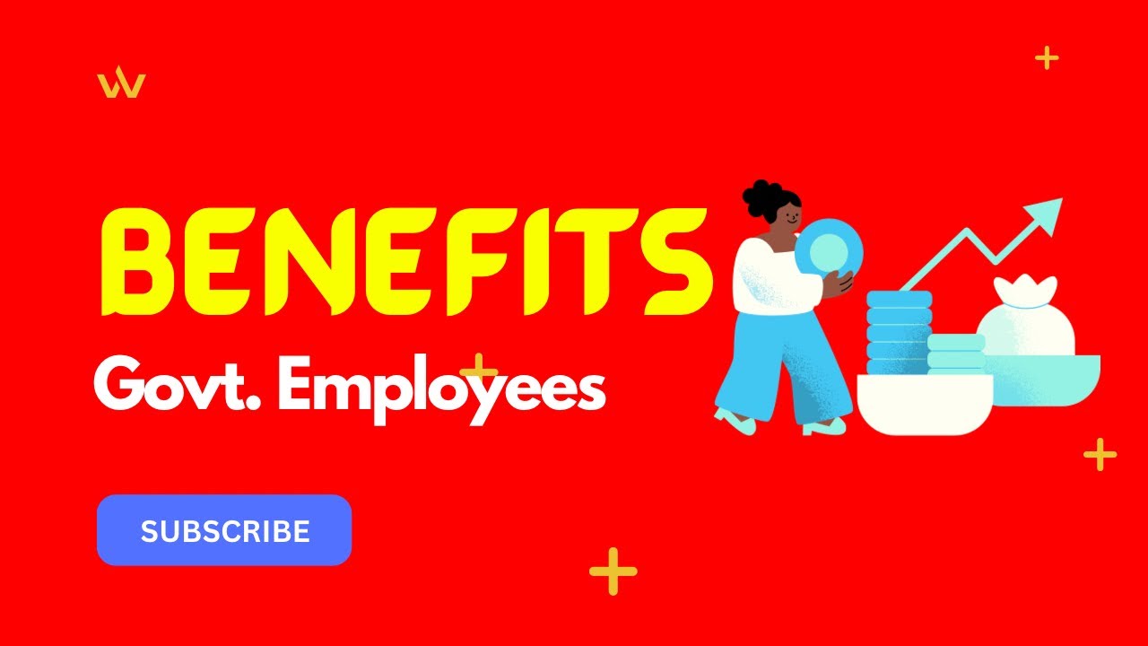 10 Monetary Benefits of Government Employees (You May Not Know About)