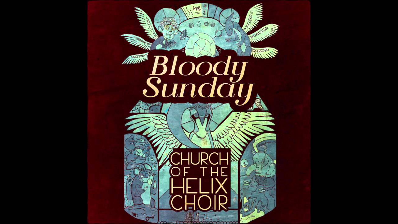 Church Of The Helix Choir - Bloody Sunday