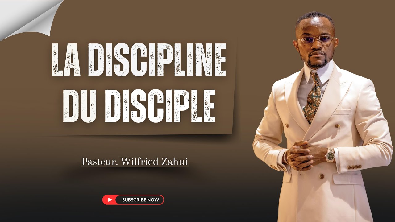 LA DISCIPLINE DU DISCIPLE (PARTIE 4) | PASTEUR WILFRIED ZAHUI