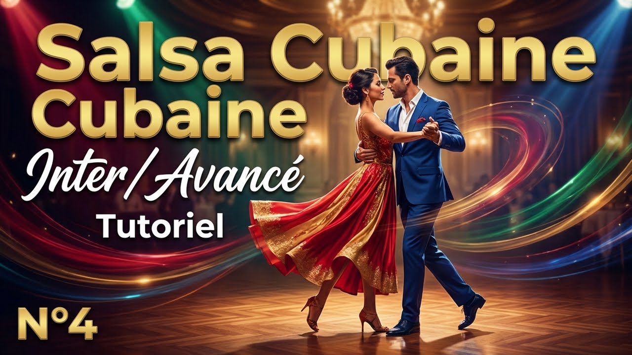 Salsa Cubaine - inter/avancé - Tutoriel - N°4