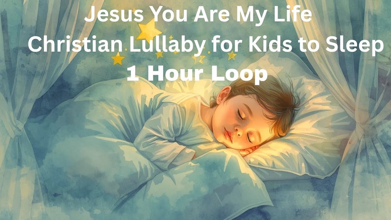 Jesus You Are My Life | 1 Hour Christian Lullaby for Kids to Sleep