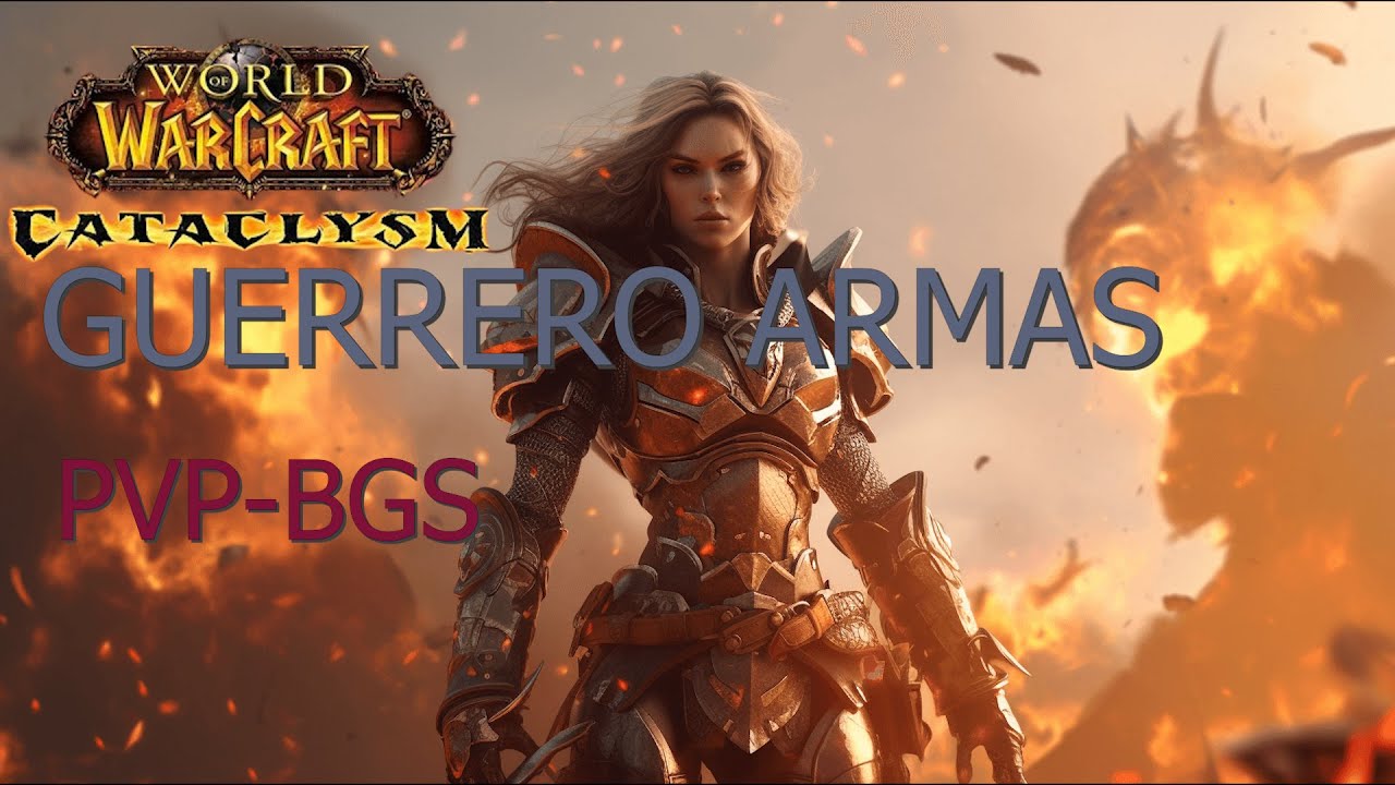 Warrior Armas PVP-BGS World of Warcraft  cataclysm
