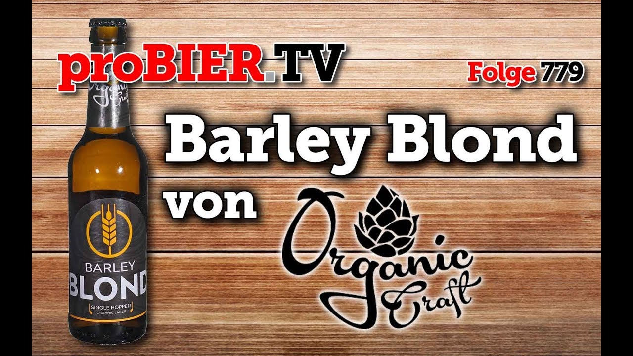 Barley Blond von Organic Craft | proBIER.TV - Craft Beer Review 