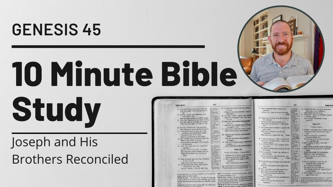 Genesis 45 // Joseph and His Brothers, Together Again!