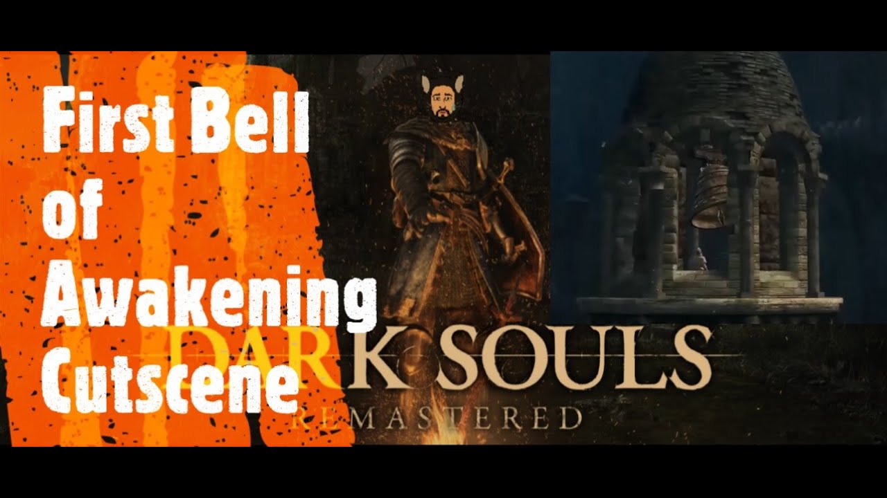 Dark Souls Remastered [First Bell of Awakening Cutscene]