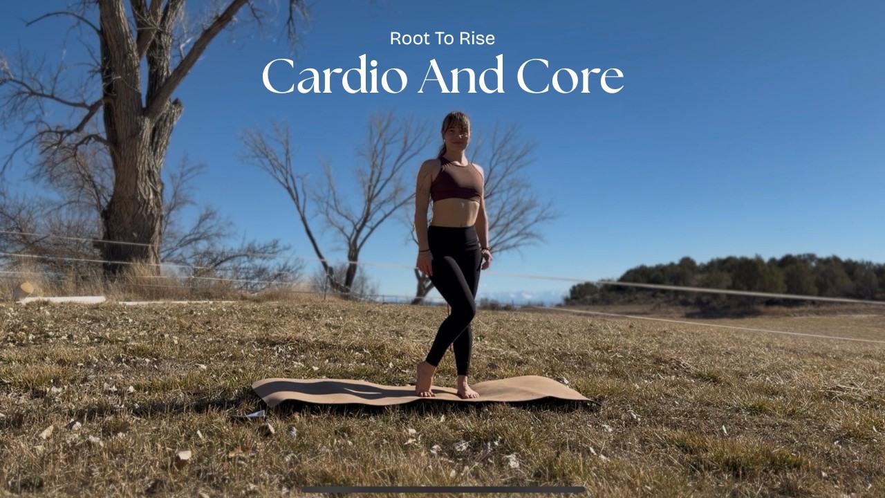 Cardio and Core--30 Day Reset Root to Rise