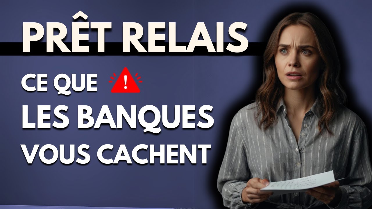 Les pièges des prêts relais : ce que votre banquier ne vous dit pas