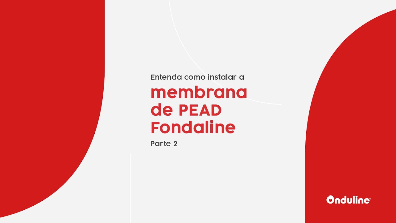 Entenda como instalar a Membrana de PEAD Fondaline - Onduline &ndash; Parte 2