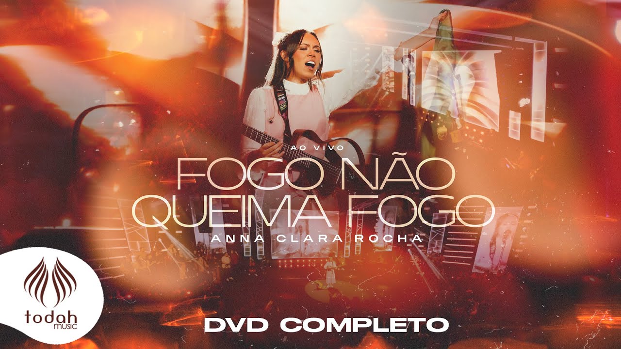Anna Clara Rocha | DVD Fogo Não Queima Fogo [Completo]