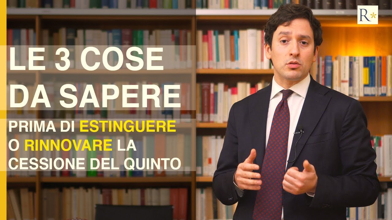 Le 3 Cose Sapere Prima Estinguere o Rinnovare una Cessione Quinto