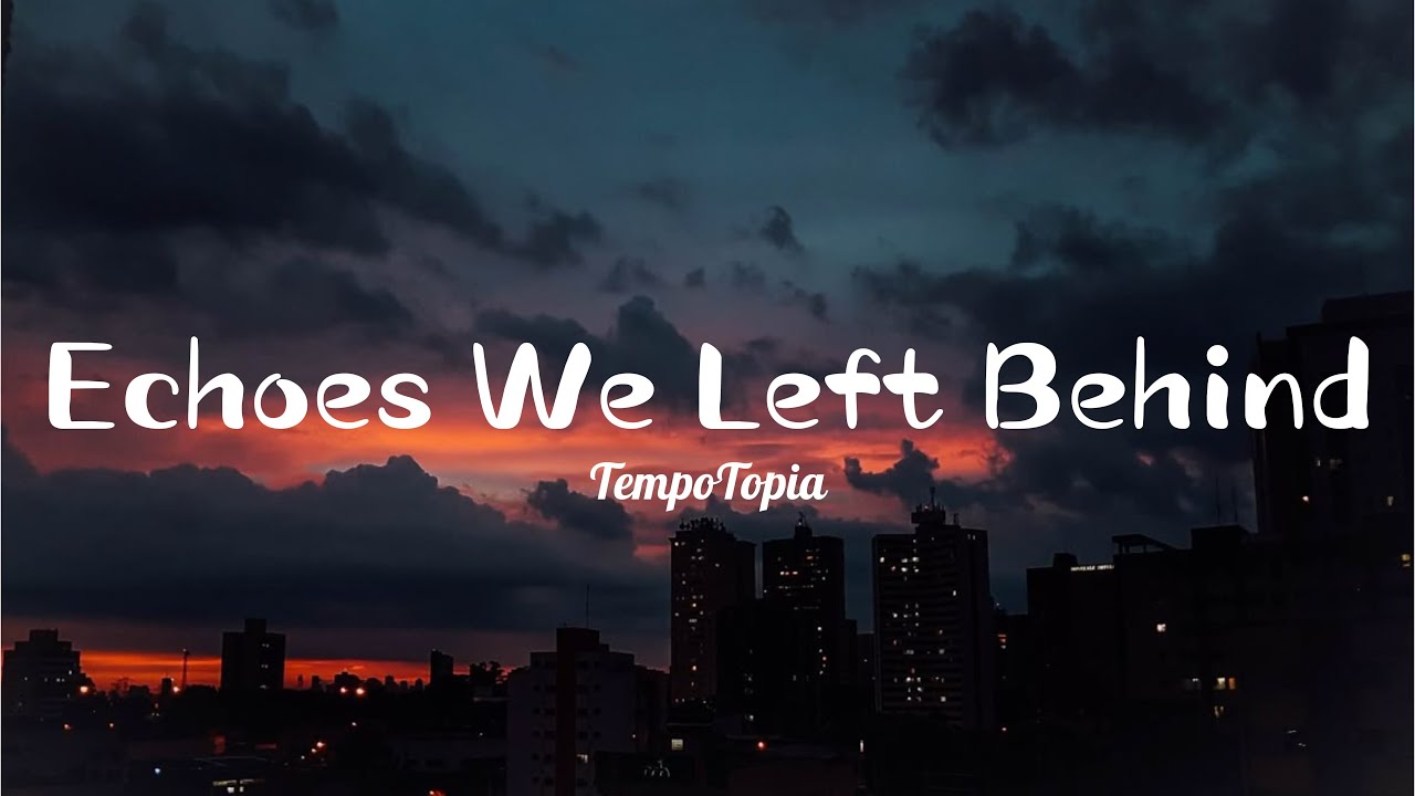 Echoes We Left Behind: A Story of Love, Loss, and Memory