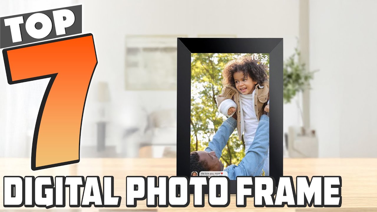 Top 7 Digital Photo Frames for Every Budget