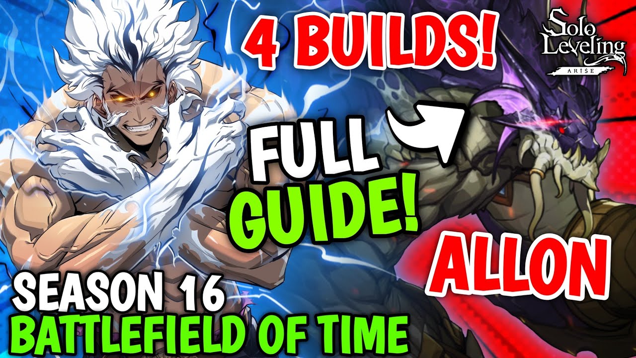 THE ULTIMATE ALLON BATTLEFIELD OF TIME SEASON 16 GUIDE! 4 BUILDS & STRATS - Solo Leveling: Arise