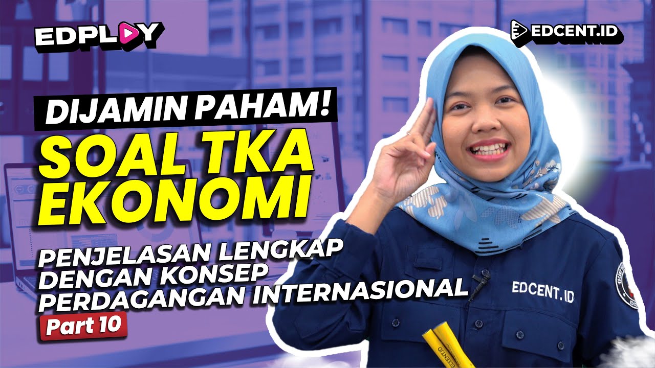 Soal & Pembahasan TKA Ekonomi | Part 10 | Perdagangan Internasional