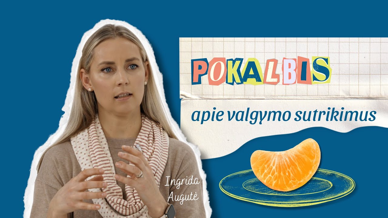 Ingrida Augutė. Pokalbis apie valgymo sutrikimus