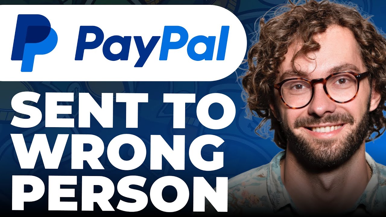 What To Do if Sent Money To Wrong Person on PayPal