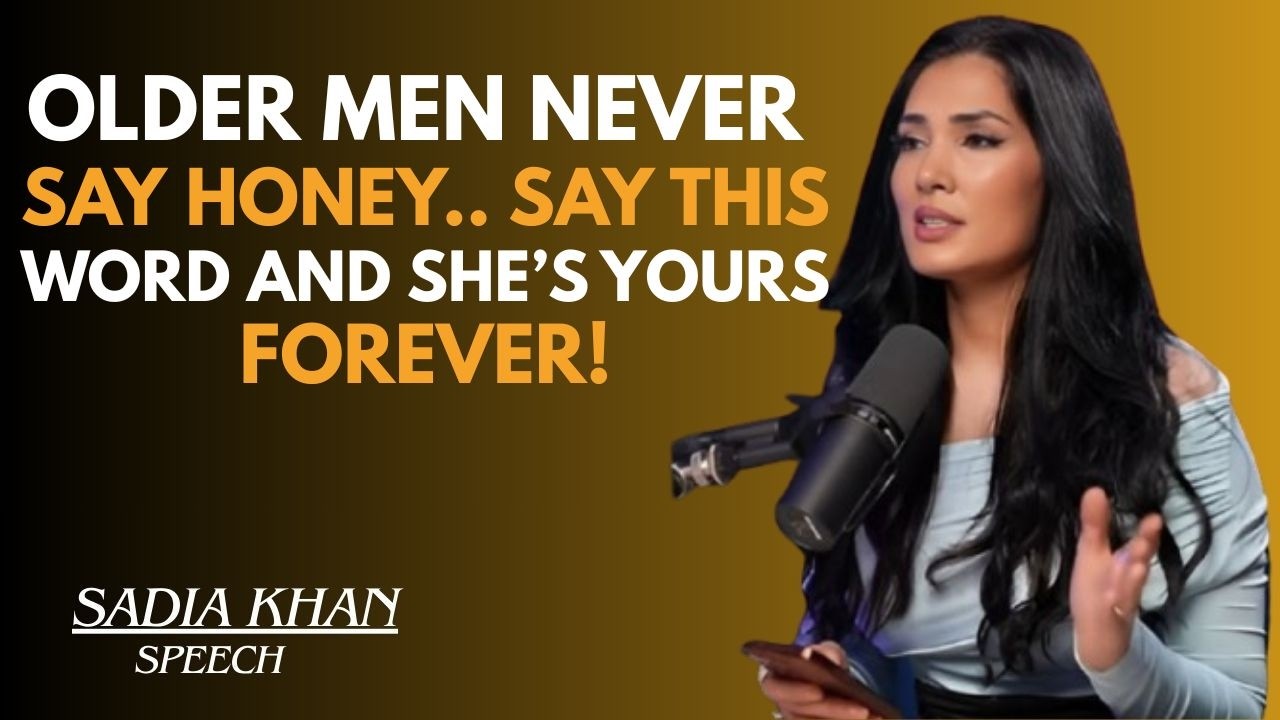 🔥 OLDER MEN NEVER SAY HONEY… SAY THIS WORD AND SHE’S YOURS FOREVER 😳❤️ || SADIA KHAN